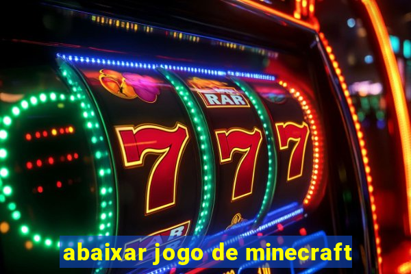 abaixar jogo de minecraft